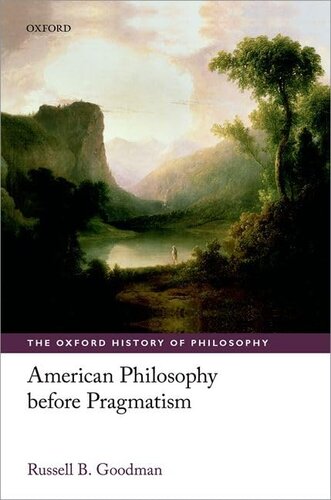 American Philosophy Before Pragmatism (Oxford History of Philosophy)