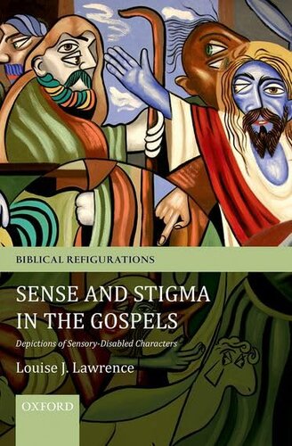 Sense and Stigma in the Gospels: Depictions of Sensory-Disabled Characters (Biblical Refigurations)