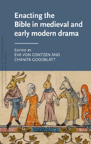 Enacting the Bible in medieval and early modern drama: . (Manchester Medieval Literature and Culture)