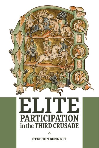 Elite Participation in the Third Crusade (Warfare in History, 50)