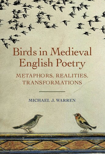 Birds in Medieval English Poetry: Metaphors, Realities, Transformations