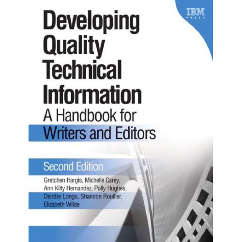 Developing Quality Technical Information: A Handbook for Writers and Editors (2nd Edition)