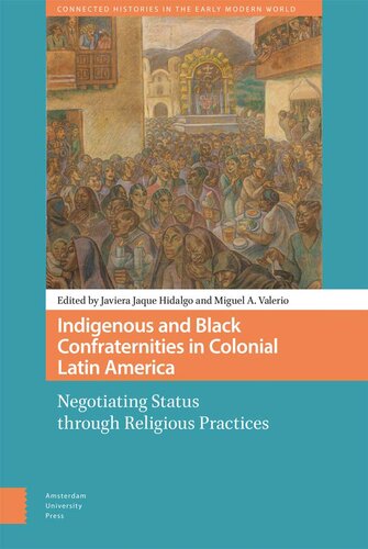 INDIGENOUS AND BLACK CONFRATERNITIES IN COLONIAL LATIN AMERICA.