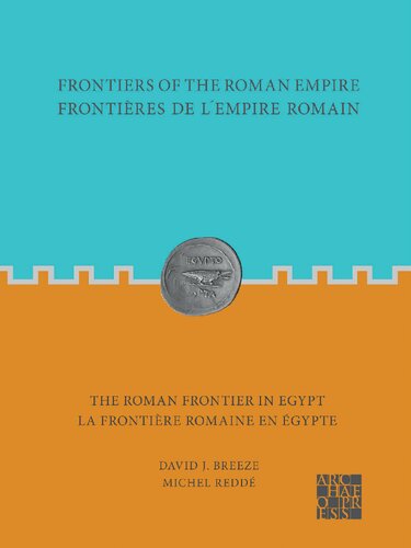Frontiers of the Roman Empire: the Roman Frontier in Egypt: Frontières de L'empire Romain : la Frontière Romaine En Égypte