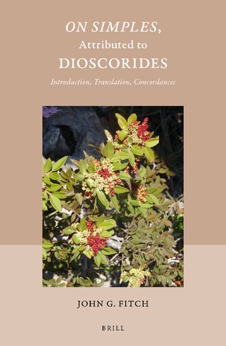 On Simples, Attributed to Dioscorides: Introduction, Translation, Concordances (Studies in Ancient Medicine)