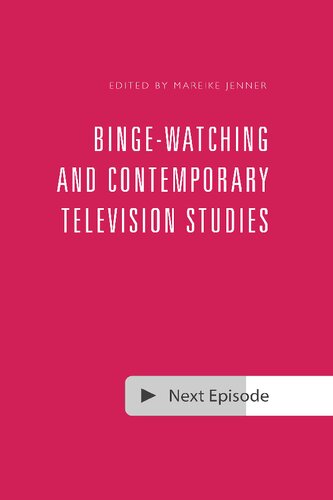Binge-Watching and Contemporary Television Studies