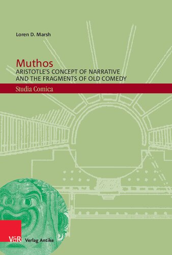 Muthos: Aristotle's Concept of Narrative and the Fragments of Old Comedy