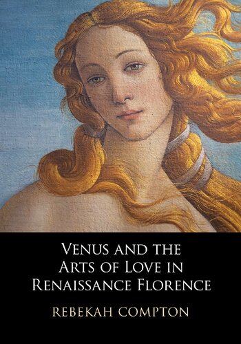 Venus and the Arts of Love in Renaissance Florence
