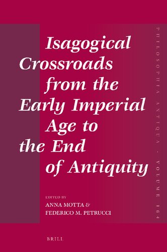 Isagogical Crossroads from the Early Imperial Age to the End of Antiquity (Philosophia Antiqua, 164)