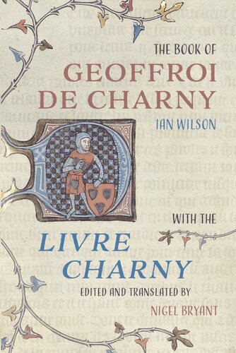 The Book of Geoffroi de Charny: With the Livre Charny