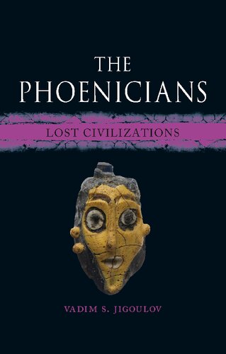 The Phoenicians: Lost Civilizations