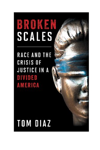 Broken Scales: Race and the Crisis of Justice in a Divided America