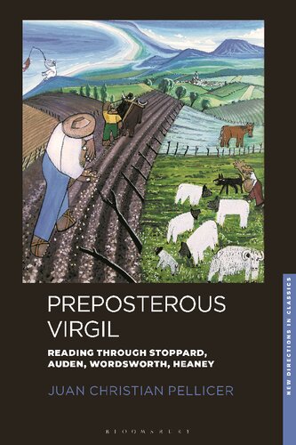 The Reception of Virgil: Landscape, Memory and History (New Directions in Classics Series): Reading through Stoppard, Auden, Wordsworth, Heaney