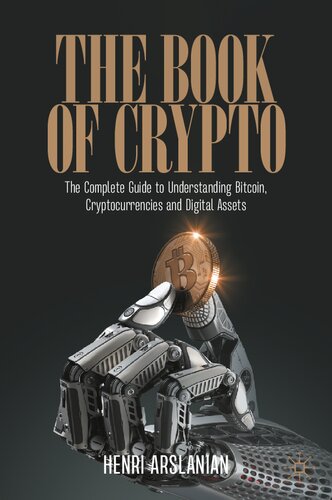 The book of crypto : the complete guide to understanding Bitcoin, cryptocurrencies and digital assets