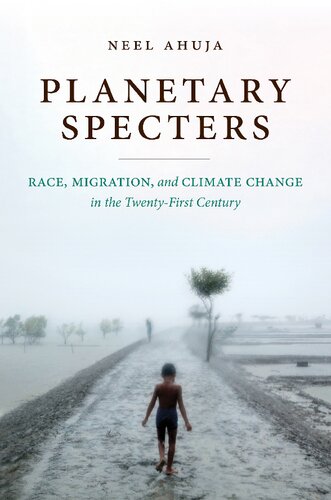 Planetary Specters: Race, Migration, and Climate Change in the Twenty-First Century