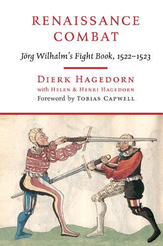 Renaissance Combat: Jörg Wilhalm's Fightbook, 1522-1523