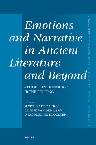Emotions and Narrative in Ancient Literature and Beyond: Studies in Honour of Irene De Jong (Mnemosyne, Supplements, 451)