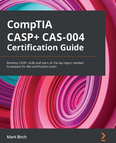 CompTIA CASP+ CAS-004 Certification Guide: Develop CASP+ skills and learn all the key topics needed to prepare for the certification exam