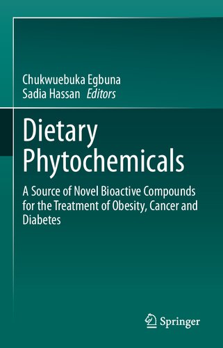 Dietary phytochemicals : a source of novel bioactive compounds for the treatment of obesity, cancer and diabetes