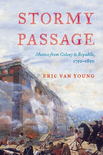 Stormy passage : Mexico from colony to republic, 1750-1850