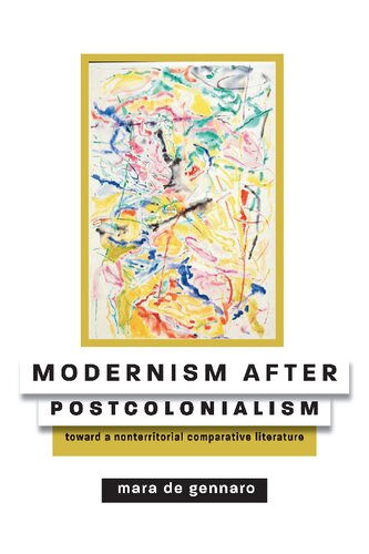 Modernism after Postcolonialism: Toward a Nonterritorial Comparative Literature (Hopkins Studies in Modernism)