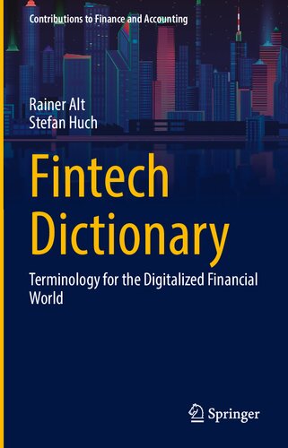 Fintech Dictionary: Terminology for the Digitalized Financial World (Contributions to Finance and Accounting)