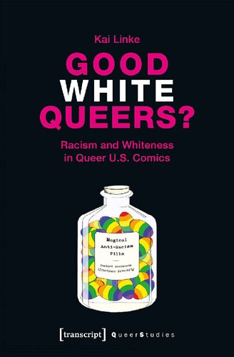 Good White Queers?: Racism and Whiteness in Queer U.S. Comics (Queer Studies)