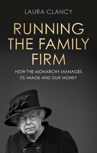 Running the family firm: How the monarchy manages its image and our money