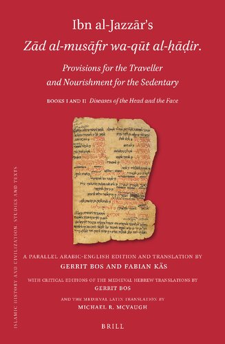 Ibn al-Jazzār's Zād al-musāfir wa- qūt al-ḥāḍir, Provisions for the traveller and nourishment for the sedentary, Books 1 and 2 : diseases of the head and the face