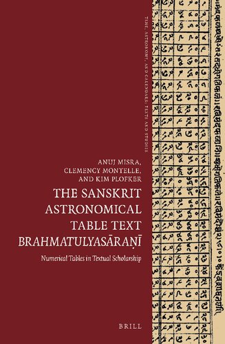 The Sanskrit Astronomical Table Text Brahmatulyasra Numerical tables in textual scholarship (Time, Astronomy, and Calendars)
