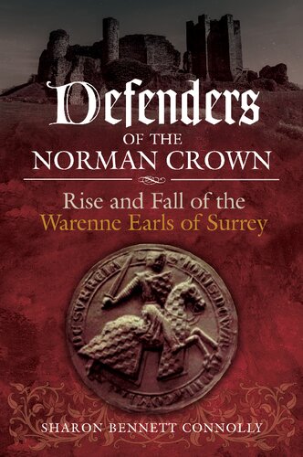 Defenders of the Norman Crown: Rise and Fall of the Warenne Earls of Surrey