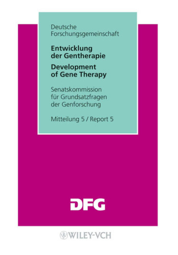Entwicklung Der Gentherapie: Stellungnahme Der Senatskommission Fur Grundsatzfragen Der Genforschung Mitteilung 5 (Kommissionsmitteilungen Der DFG) (German Edition)