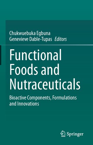 Functional foods and nutraceuticals : bioactive components, formulations and innovations