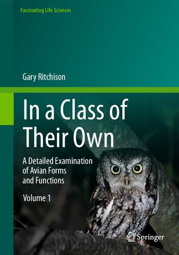 In a Class of Their Own : A Detailed Examination of Avian Forms and Functions, 1e