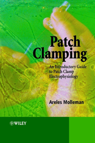 Patch Clamping: An Introductory Guide to Patch Clamp Electrophysiology
