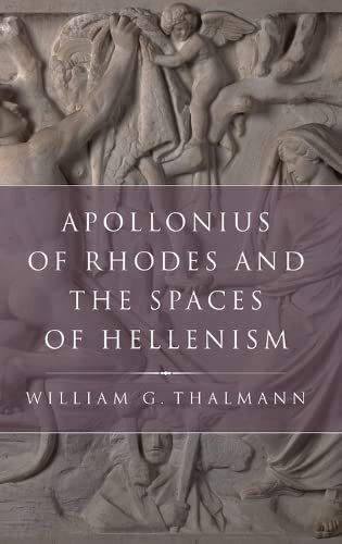 Apollonius of Rhodes and the Spaces of Hellenism (Classical Culture and Society)