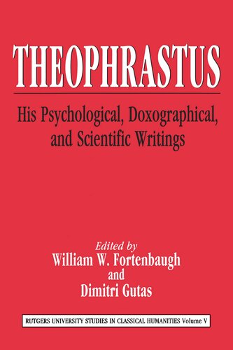 Theophrastus: His Psychological, Doxographical, and Scientific Writings (Rutgers University Studies in Classical Humanities)