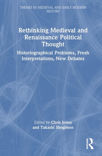 Rethinking Medieval and Renaissance Political Thought (Themes in Medieval and Early Modern History)