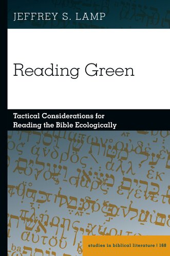 Reading Green: Tactical Considerations for Reading the Bible Ecologically (Studies in Biblical Literature Book 168)