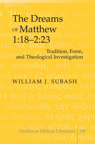 The Dreams of Matthew 1:18-2:23: Tradition, Form, and Theological Investigation (Studies in Biblical Literature)