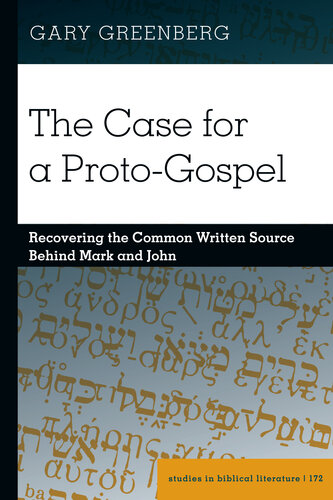 The Case for a Proto-Gospel: Recovering the Common Written Source Behind Mark and John
