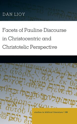 Facets of Pauline Discourse in Christocentric and Christotelic Perspective (Studies in Biblical Literature)