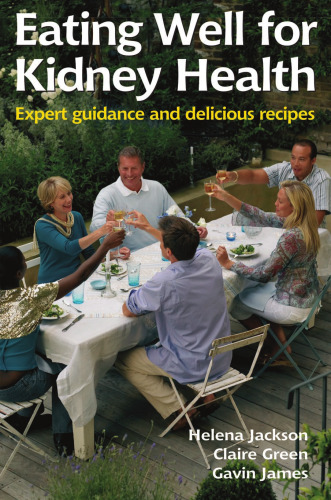 Eating Well for Kidney Health: Expert Guidance and Delicious Recipes (Class Health)
