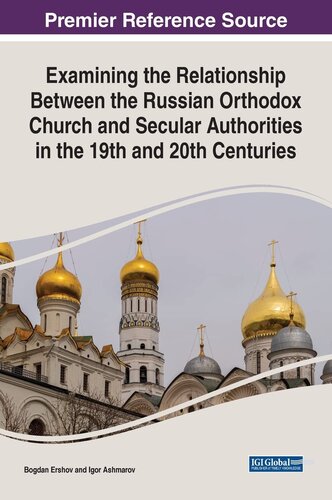 Examining the Relationship Between the Russian Orthodox Church and Secular Authorities in the 19th and 20th Centuries (Advances in Religious and Cultural Studies)