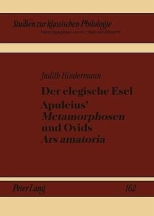 Der elegische Esel. Apuleius' Metamorphosen und Ovids Ars amatoria