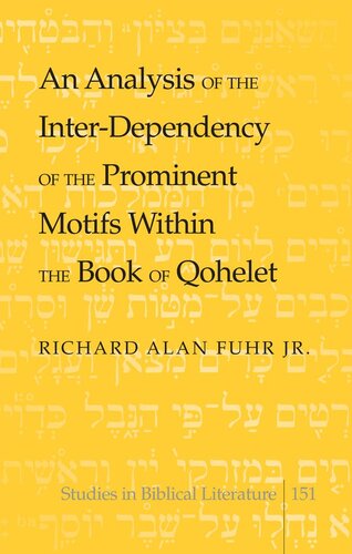An Analysis of the Inter-Dependency of the Prominent Motifs Within the Book of Qohelet (Studies in Biblical Literature)