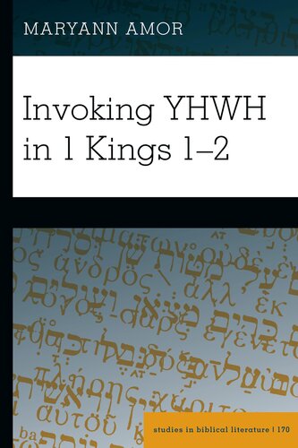 Invoking YHWH in 1 Kings 1–2 (Studies in Biblical Literature)