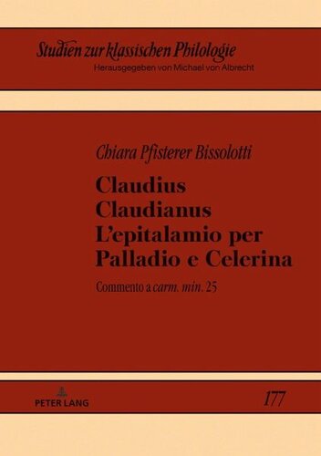 Claudius Claudianus. L'epitalamio per Palladio e Celerina: Commento a carm. min. 25