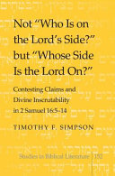 Not «Who Is on the Lord's Side?» But «Whose Side Is the Lord On?»: Contesting Claims and Divine Inscrutability in 2 Samuel 16: 5-14