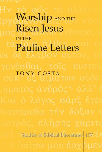 Worship and the Risen Jesus in the Pauline Letters (Studies in Biblical Literature)